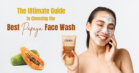 Smiling woman using Oshea Herbals Papayaclean Face Wash with papaya slices, titled 'The Ultimate Guide to Choosing the Best Papaya Face Wash