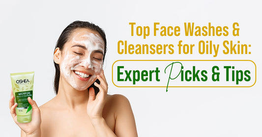 Smiling woman applying foamy face wash while holding a tube of Oshea Herbals Neempure face wash, alongside text: 'Top Face Washes & Cleansers for Oily Skin: Expert Picks & Tips.'